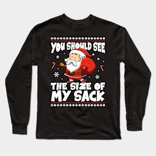 You Should See The Size Of My Sack Long Sleeve T-Shirt